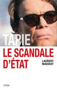 Laurent Mauduit - Tapie, le scandale d'Etat.