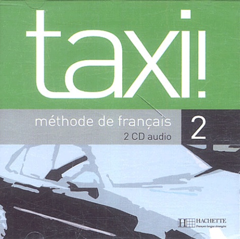 Elisa Chappey et David Hassici - Taxi! Volume 2 - 2 CD Audio Méthode de français.