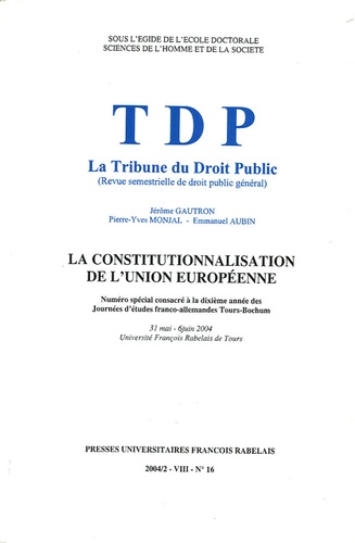 Anne Gasnier-Jeannot - TDP N° 16, 2004 : La constitutionnalisation de l'Union Européenne.