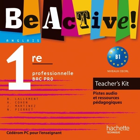 Brigitte Lallement - Teacher's Kit Be Active 1re professionnelle Bac Pro - B1.