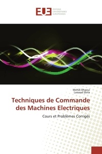 Mehdi Dhaoui et Lassaad Sbita - Techniques de commande des machines électriques - Cours et problèmes corrigés.