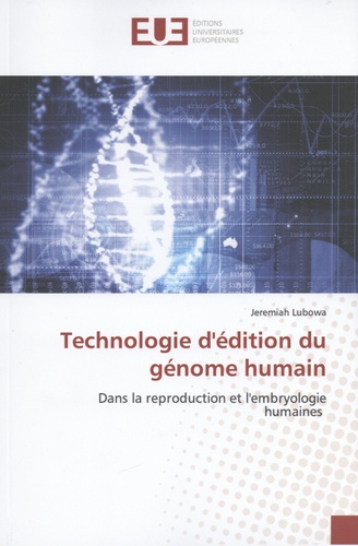 Technologie d'édition du génome humain. Dans la reproduction et l'embryologie humaines