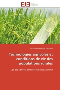 Souléïmane adeyemi Adekambi - Technologies agricoles et conditions de vie des populations rurales - Cas des variétés améliorées de riz au Bénin.