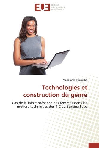 Mahamadi Rouamba - Technologies et construction du genre - Cas de la faible présence des femmes dans les métiers techniques des TIC au Burkina Faso.