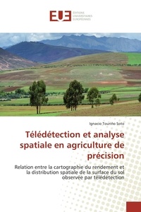 Ignacio Touriño Soto - Télédétection et analyse spatiale en agriculture de précision - Relation entre la cartographie du rendement et la distribution spatiale de la surface du sol observée par télédétection.