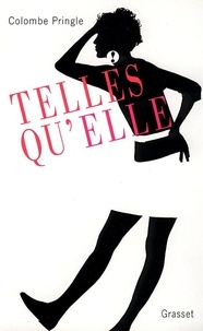 Colombe Pringle - Telles qu'"Elle" - Cinquante ans d'histoire des femmes à travers le journal "Elle".