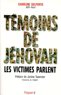 TEMOINS DE JEHOVAH. Les victimes parlent