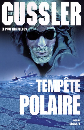 Clive Cussler et Paul Kemprecos - Tempête polaire.