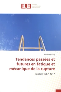 Tendances passées et futures en fatigue et mécanique de la rupture