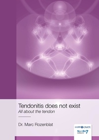 Marc Rozenblat - Tendonitis does not exist - All about the tendon.
