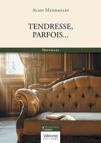 Alain Mandailles - Tendresse, parfois....