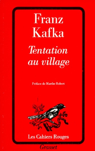 Franz Kafka - Tentation au village - Et autres récits extraits du "Journal".