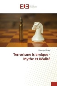 Mahmoud Refaat - Terrorisme Islamique - Mythe et Réalité.