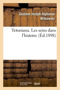 Gustave-Joseph-Alphonse Witkowski - Tetoniana. Les seins dans l'histoire.