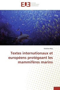  Mey-v - Textes internationaux et européens protégeant les mammifères marins.