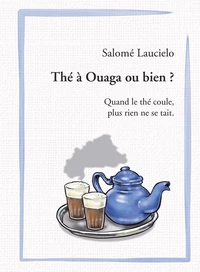 Thé à Ouaga ou bien ?