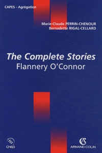 Marie-Claude Perrin-Chenour et Bernadette Rigal-Cellard - The Complete Stories, Flannery O'Connor.