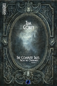  COREY-T - The complete tales from the otherlands - Volume 1.