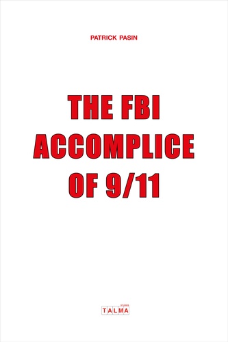 Patrick Pasin - The FBI, accomplice of 9/11.