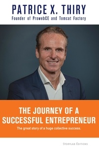 Patrice Thiry - The Journey of a Successful Entrepreneur - The great story of a huge collective success.