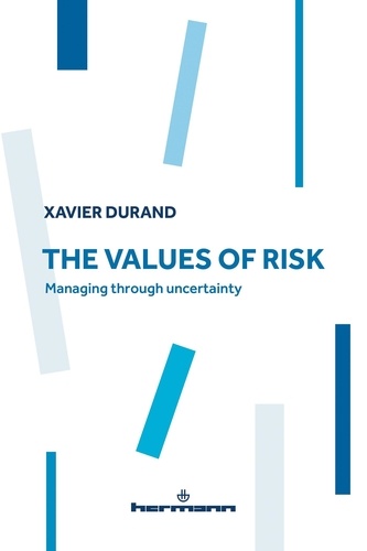 The Values of Risk. Managing through uncertainty