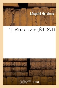 Léopold Hervieux - Théâtre en vers.