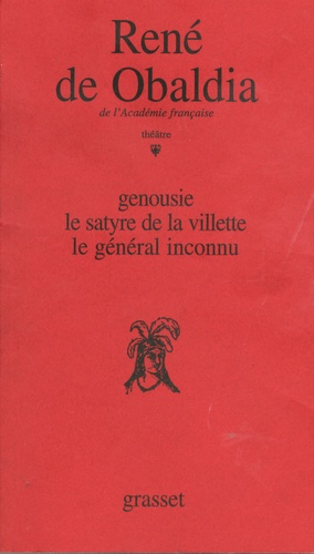 Théâtre / René de Obaldia Tome 1 Genousie ; Le satyre de La Villette ; Le général inconnu