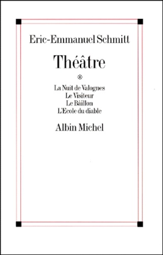 Théâtre Tome 1 La nuit des Valognes ; Le visiteur ; Le baîllon ; L'Ecole du diable