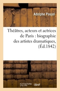Adolphe Poujol - Théâtres, acteurs et actrices de Paris : biographie des artistes dramatiques, et notices.