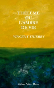 THÉLÈME OU L'AMBRE DE VIE