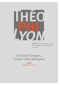  Artège - Théophilyon N° 24 volume 1 2019 : Christian Duquoc, l'atelier d'un théologien.