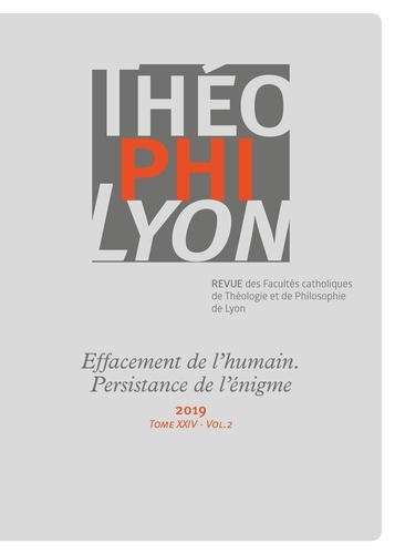 Théophilyon N° 24 Volume 2, novembre 2019 Effacement de l'humain, persistance de l'énigme