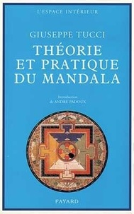 Giuseppe Tucci - Théorie et pratique du mandala.