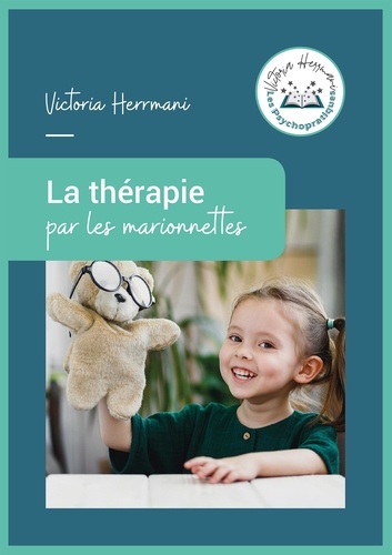 Victoria Herrmani - Thérapie par les marionnettes.