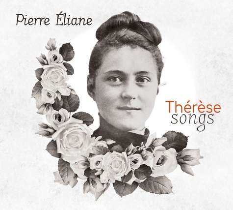 Pierre Eliane et  Thérèse de Lisieux - Thérèse Songs.
