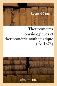 Thermomètres physiologiques et thermométrie mathématique