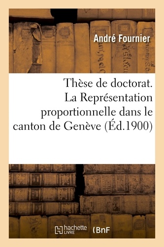 André Fournier - Thèse de doctorat. La Représentation proportionnelle dans le canton de Genève.