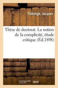 Thèse de doctorat. La notion de la complicité, étude critique