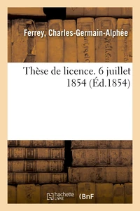 Thèse de licence. 6 juillet 1854