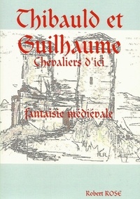 Robert Rose - Thibauld Et Guilhaume.