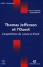 Gérard Hugues et Daniel Royot - Thomas Jefferson et l'Ouest - L'expédition de Lewis et Clark.