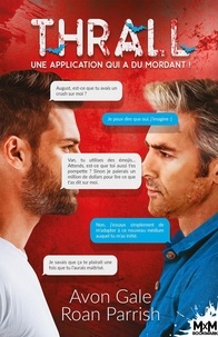 Avon Gale et Roan Parrish - Thrall, une application qui a du mordant !.