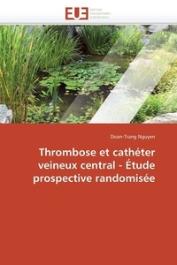  Nguyen-d - Thrombose et cathéter veineux central - étude prospective randomisée.
