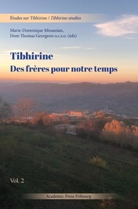 Marie-Dominique Minassian - Tibhirine - Des frères pour notre temps, volume 2.
