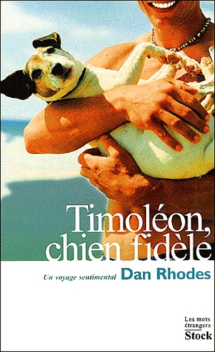 Dan Rhodes - Timoléon, chien fidèle - Un voyage sentimental.