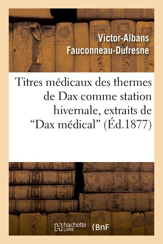 Titres médicaux des thermes de Dax comme station hivernale, extraits de  Dax médical