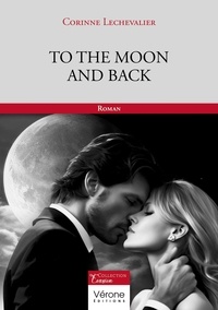 Corinne Lechevalier - To the moon and back - Tome 1.