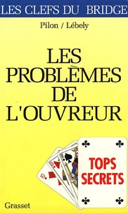 TOPS SECRETS. Les problémes de l'ouvreur