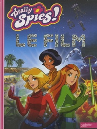  Hachette - Totally Spies ! - Le film.