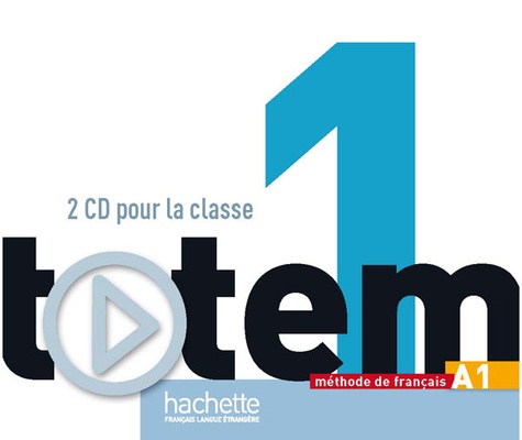 Marie-José Lopes - Totem 1 A1 - Méthode de français. 3 CD audio